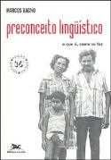 O Preconceito Linguistico - O que É , Como Se Faz